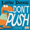Capstone Hello Genius Board Book - Little Dinos Don't Push