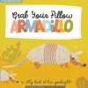 Lucy Darling Board Book - Grab Your Pillow, Armadillo