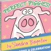 Perfect Piggies! by Sandra Boynton